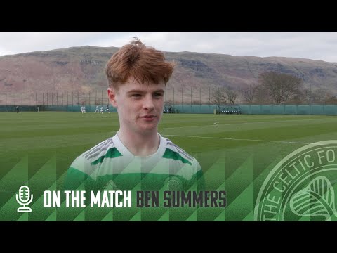 Ben Summers On The Match | Celtic FC B 2-0 Queen's Park | Glasgow Cup