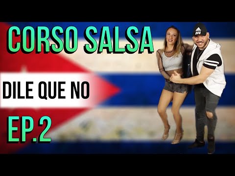 EP.2 - Dile que no - Corso Salsa Base - Impara a ballare con semplicità insieme al M° Giuseppe Meli