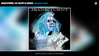 JBan$2Turnt, Lil Yachty & Quavo - Magical Poof (Audio)