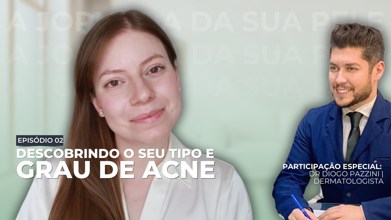 Dermatologista Explica como a Pele com ACNE é Avaliada no Consultório | A Jornada Da Sua Pele