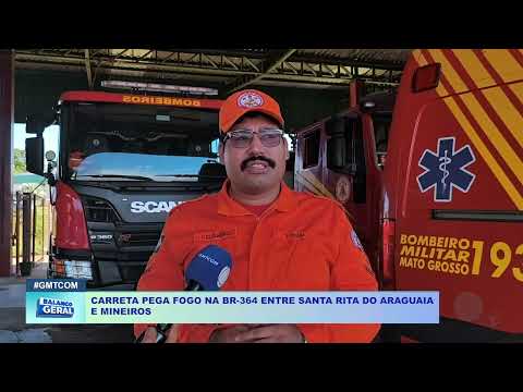 CARRETA PEGA FOGO NA BR 364 ENTRE SANTA RITA DO ARAGUAIA E MINEIROS