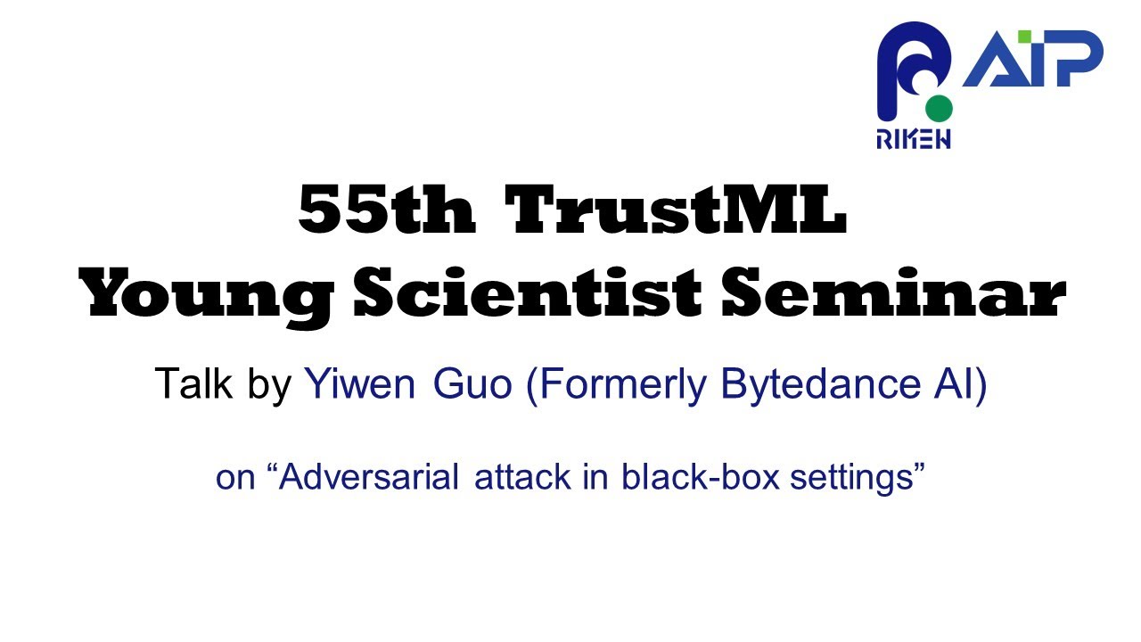 TrustML Young Scientist Seminar #55 20230216  Talk by Yiwen Guo (Formerly Bytedance AI) thumbnails