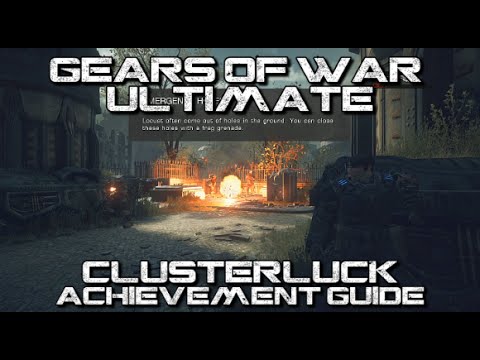 Gears of War: Ultimate Edition - Clusterluck Achievement Guide