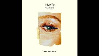 Zara Larsson - Only You (ft. Nena) [Audio]
