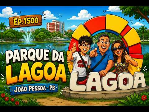Parque da Lagoa - João Pessoa (Pb) - Expedição Brasil de Frente para o Mar - Episódio # 1500