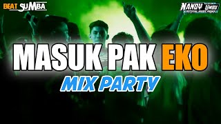 Download lagu MASUK PAK EKO MIX PARTY || TERBARU 2026 || NANDY UMBU.  mp3