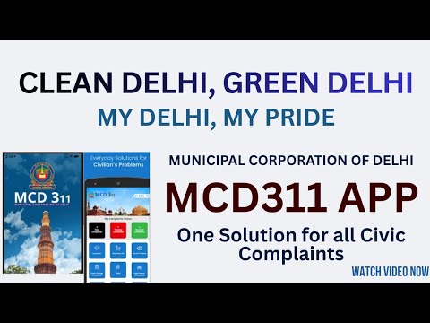 Clean Delhi - Green Delhi - MCD 311 App - One solution for your all civic complaints in Delhi