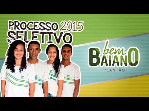 PLANTÃO BEM BAIANO - Processo Seletivo 2015 IF Baiano