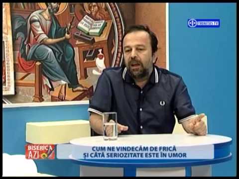 Biserica Azi. Ioan Gyuri Pascu: Cum ne vindecăm de frică! (12.05.2015)