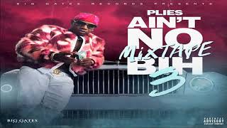 Plies - To Whom It May Concern (Prod. DT Spacely) [Ain't No Mixtape Bih 3]