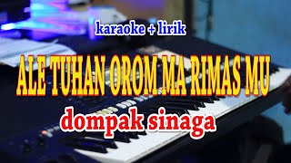 Download lagu ALE TUHAN OROM MA RIMAS MU [KARAOKE] DOMPAK SINAGA mp3