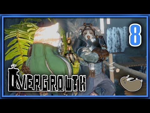 Overgrowth (1.2.2) | "Overgrowth Story" | Ep. 8 | Hardly A Fair Fight