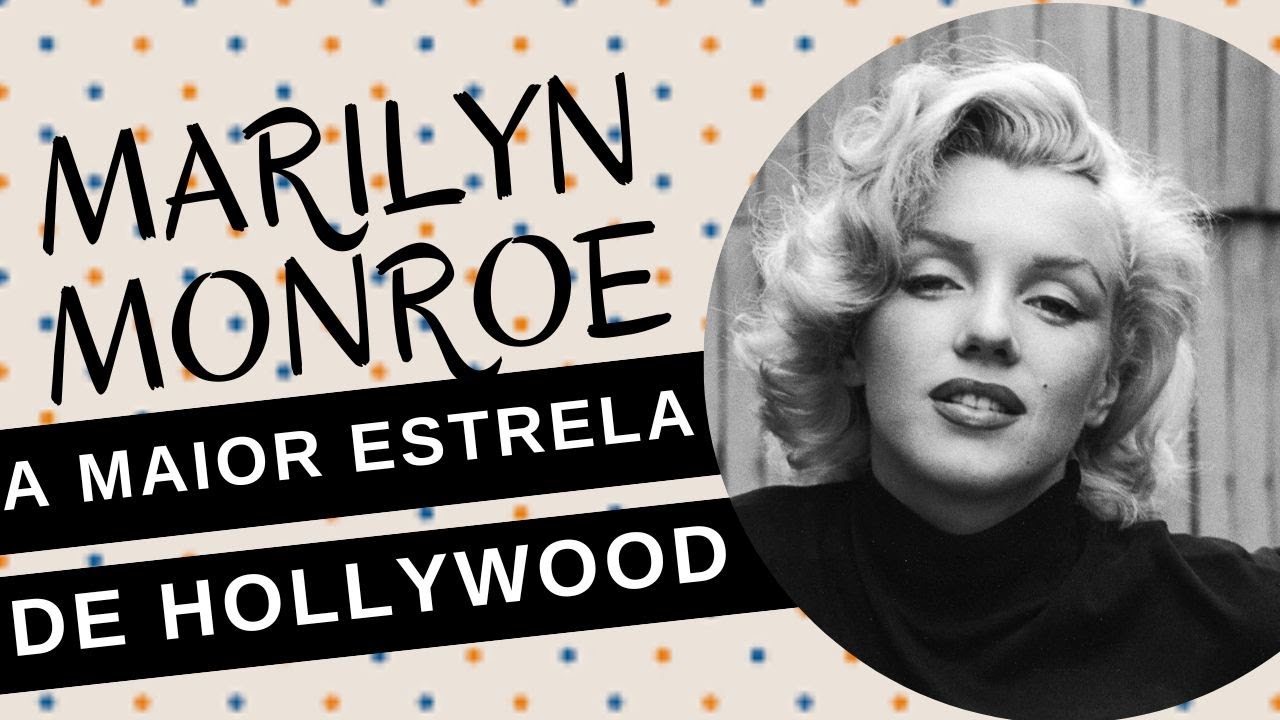 Mulheres na História #114 MARILYN MONROE, a trágica vida da maior estrela de Hollywood