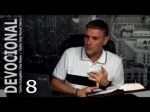 Daily Devotional 8 / Pastor José Manuel Sierra