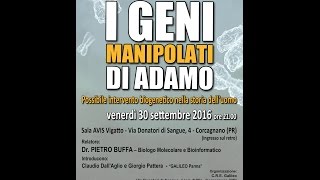 "I geni manipolati di Adamo".Dr.Pietro Buffa. [ Corcagnano (PR), 30.09.2016 ] IT/FR