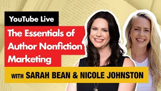 The Essentials of Author Nonfiction Marketing with Sarah Bean and Nicole Johnston