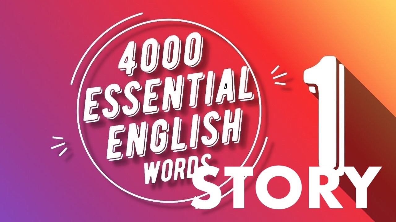 4000 Essential English Words 1 | Story