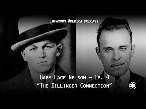 INFAMOUS AMERICA | Baby Face Nelson Ep4 — “The Dillinger Connection”