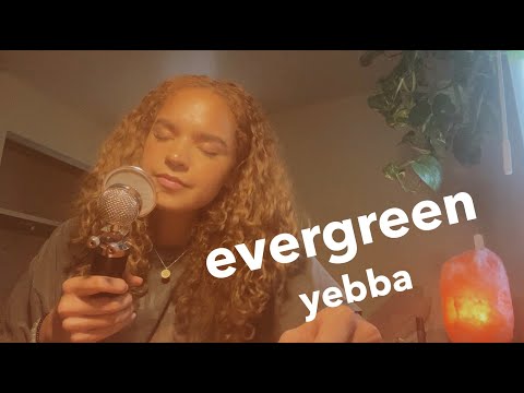 evergreen - yebba cover