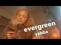 evergreen - yebba cover