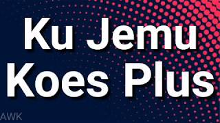 Download lagu Ku Jemu 😡 - Koes Plus (Video Lirik) mp3
