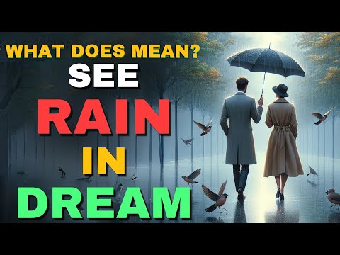 See rain in dream? What does mean?  | dream about rain | dream of rain