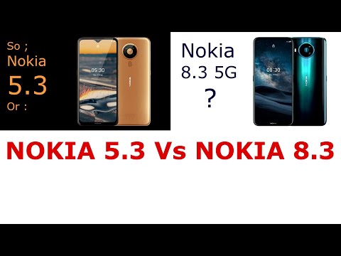 Nokia 5.3 VS Nokia 8.3 5G ,Their Differences