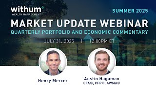 Summer 2025 Market Update | Quarterly Portfolio and Economic Commentary