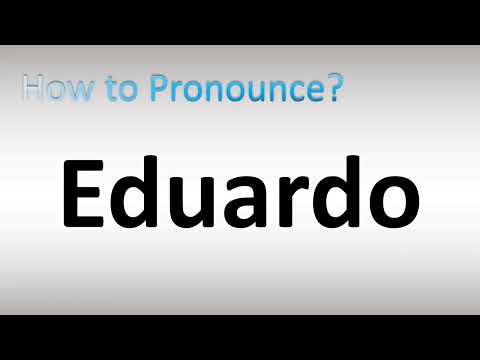 How to Pronounce Eduardo