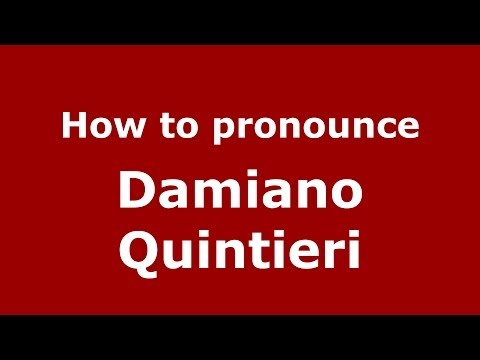 How to pronounce Damiano Quintieri (Italian/Italy)  - PronounceNames.com