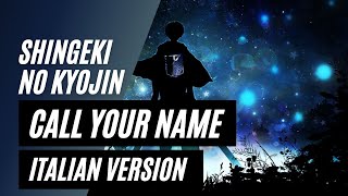 Video thumbnail of "【SNK;Attack on Titan】Call your name ~Italian Version~"