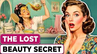 UNSPOKEN Beauty Secrets Every 1950s Woman Knew (Now Replaced With Expensive Junk)