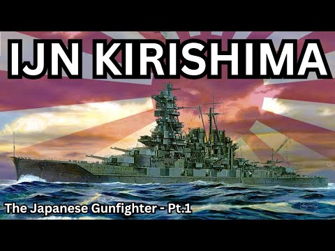 The Japanese Gunfighter: Battleship Kirishima DOCUMENTARY Pt.1