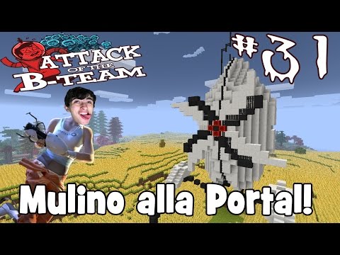 Minecraft Attack of the B-Team Let's Play ITA Ep. 31 Mulino alla Portal!