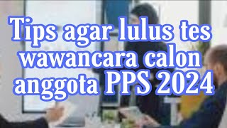 Download lagu Tips Lulus tes wawancara calon anggota PPS pemilu 2024 mp3 Download lagu Tips Lulus tes wawancara calon anggota PPS pemilu 2024 mp3