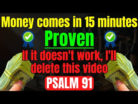 REPEAT ONLY ONCE | MONEY COMES IN 15 MINUTES (100% PROVEN) | PSALM 91 MONEY MAGNET | POWERFUL PRAYER
