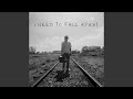 I Need To Fall Apart (Demo)