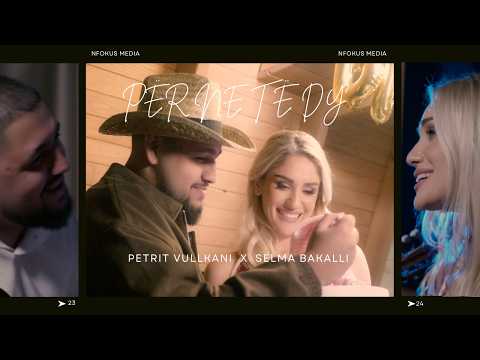 Petrit Vullkani x Selma Bakalli - Per ne te dy