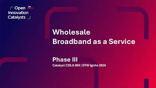 Wholesale Broadband as a Service - Service Assurance UC - Catalyst 2026