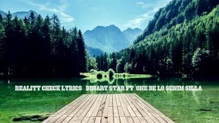 Reality check lyrics feat one-be-lo senim silla - Binary star