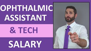 Ophthalmic Assistant & Technician Salary, Job Overview