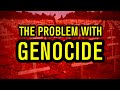 The Problem With Genocide