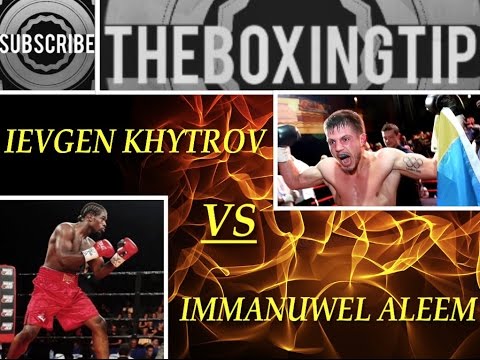 Ievgen Khytrov Vs Immanuwel Aleem Breakdown & Prediction!!! ACTION FIGHT!