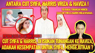 Download lagu TERAWANG CUT SYIFA DAN HARRIS VRIZA, DI ISUKAN TUNANGAN KE HAVIZA, ADAKAH KESEMPATAN SYIFA, SHOCK ? mp3