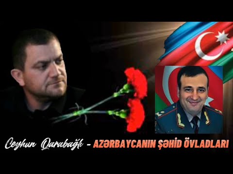 Ceyhun Qarabağlı - Azərbaycanın Şəhid Övladları