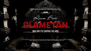 Download lagu SLAMETAN - MALAM ITU BAPAK HILANG | EP362 - Riam Biru mp3