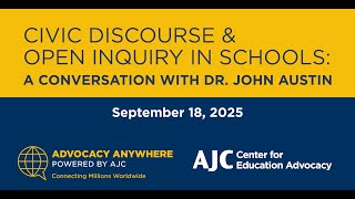 Civic Discourse & Open Inquiry In Schools: Conversation with Dr.  John Austin -AJC Advocacy Anywhere