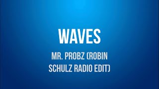 Waves (Lyrics) - Mr. Probz (Robin Schulz Radio Edit)