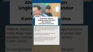 Ahok Mundur Buka-bukaan Alasan Mundur dari Komisaris Pertamina: Saya Dukung Ganjar, Dia Prabowo