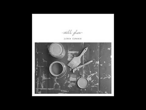 『still glow』 Full Tape